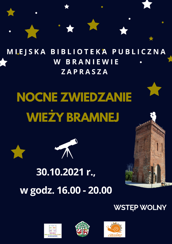 Plakat wydarzenia informujący  o tym, iż Miejska Biblioteka Publiczna w Braniewie zaprasza na Nocne zwiedzanie Wieży Bramnej. Wydarzenie odbędzie się 30 października 2021 w godzinach 16.00 -20.00. Wstęp wolny.  o nocnym zwiedzaniu Wieży