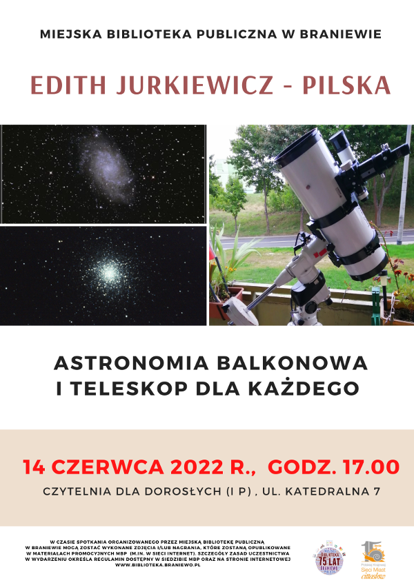 Plakat do spotkania o astronomii balkonowej i teleskopie dla każdego, na plakacie zdjęcia galaktyk, teleskopu na balkonie, godzina i data spotkania, loga biblioteki i miast Cittaslow