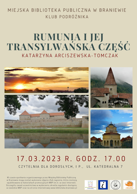 Plakat promujący spotkanie w Klubie podróżnika. Serdecznie zapraszamy 17 marca o godz. 17.00 na spotkanie Klubu Podróżnika. Gościem będzie Pani Katarzyna Arciszewska-Tomczak, która zabierze Nas w podróż po urokliwym regionie Rumunii.