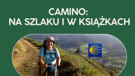 Baner informujacy o spotkaniu napis Camino na szlaku i w książkach